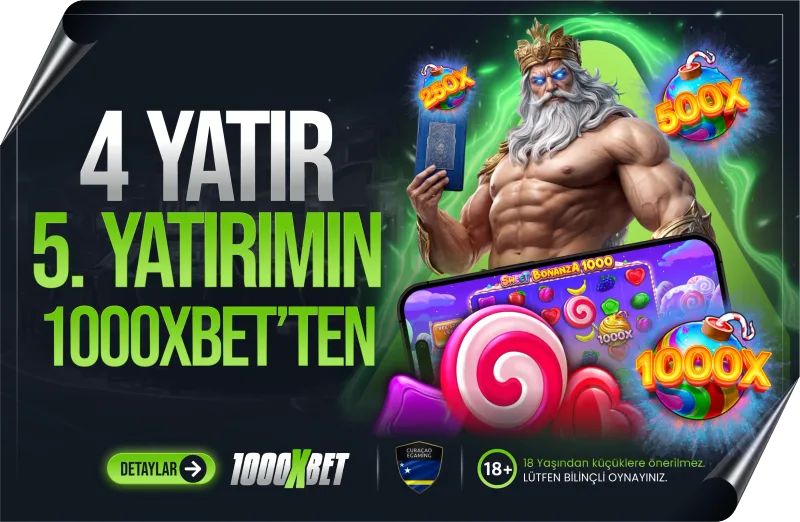 4 Yatırım Senden 5. Yatırım 1000xBet'ten !