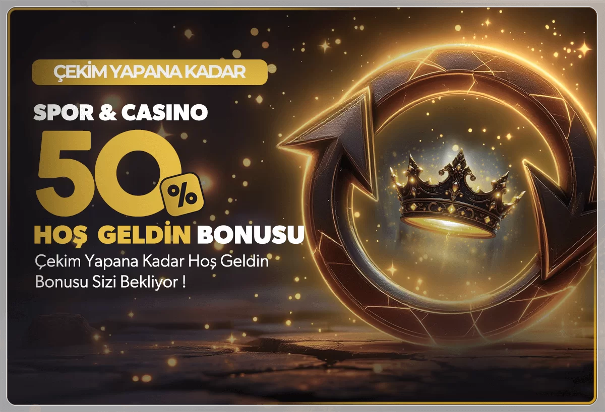 HOŞ GELDİN BONUSU