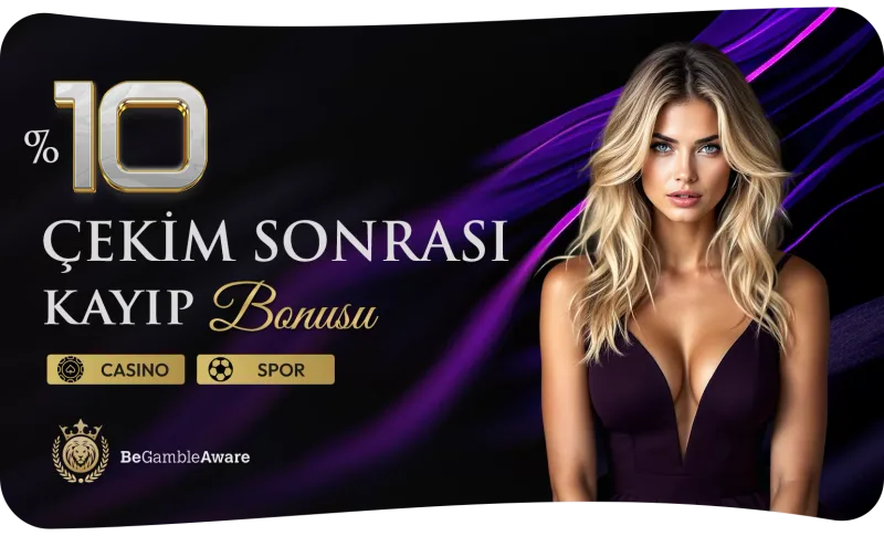 %10 ÇEKİM SONRASI KAYIP BONUSU