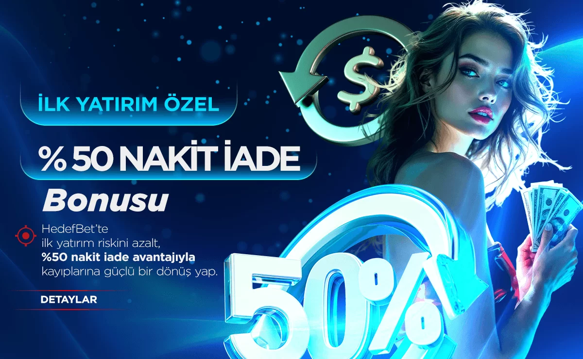 İLK YATIRIMA ÖZEL %50 NAKİT İADE