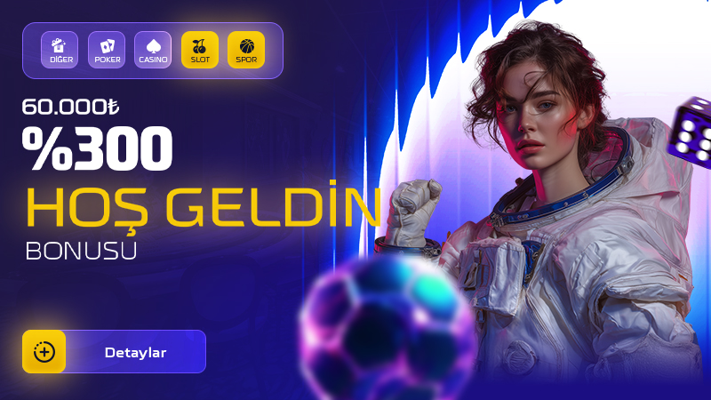 %300 Hoş Geldin Bonusu 60.000₺