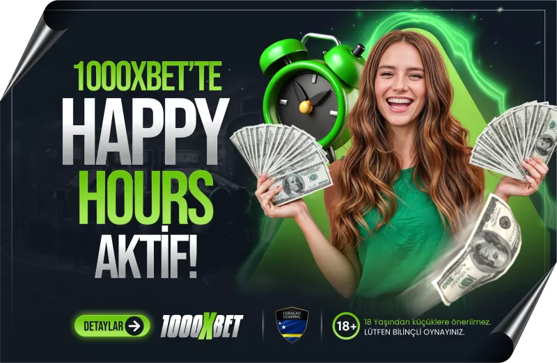 1000xBet'te Happy Hours Aktif!
